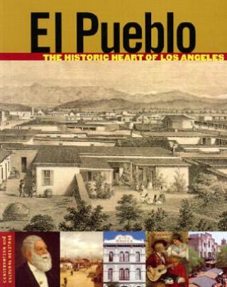 El Pueblo - The Historic Heart of Los Angeles