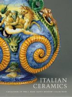 Italian Ceramics - Catalogue of the J.Paul Getty Museum Collection