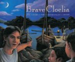 Brave Cloelia - Retold From the Account in the History of Early Rome by the Roman Historian Titus  Livius