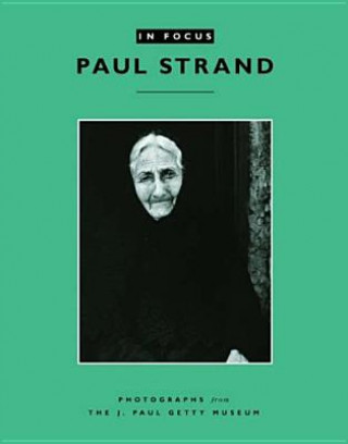 In Focus: Paul Strand - Photographs from the J.Paul Getty Museum