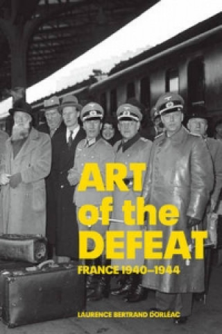Art of Defeat - France 1940-1944
