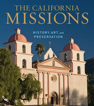 California Missions - History, Art, and Preservation