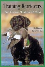 Training Retrievers: The Cotton Pershall Method