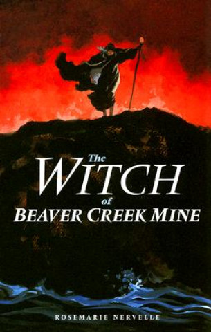 Witch of Beaver Creek Mine