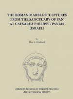 Roman Marble Sculptures from the Sanctuary of Pan at Caesarea Philippi/Panias (Israel)