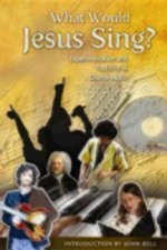 What Would Jesus Sing?