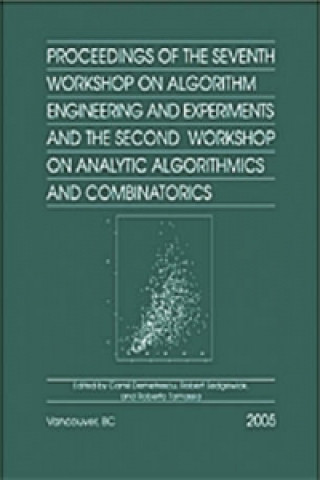 Proceedings of the Seventh Workshop on Algorithm Engineering and Experiments and the Second Workshop on Analytic Algorithmics and Combinatorics (ALENE