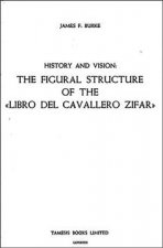 History and Vision: The Figural Structure of the 'Libro del Cavallero Zifar'