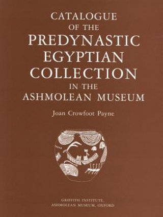 Catalogue of the Predynastic Collection in the Ashmolean Museum