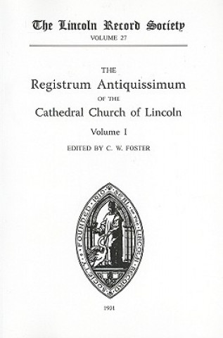 Registrum Antiquissimum of the Cathedral Church of Lincoln [I]