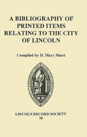 Bibliography of Printed Items Relating to the City of Lincoln