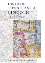 Historic Town Plans of Lincoln, 1610-1920
