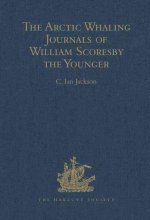 Arctic Whaling Journals of William Scoresby the Younger / Volume I / The Voyages of 1811, 1812 and 1813