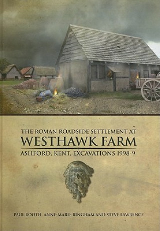 Roman Roadside Settlement at Westhawk Farm, Ashford, Kent