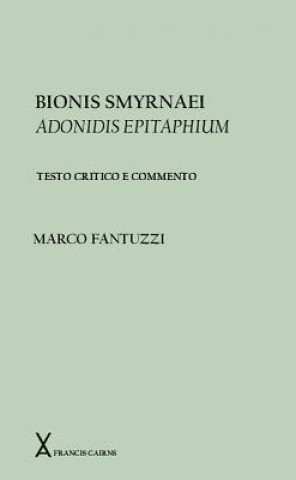 Bionis Smyrnaei Adonidis Epitaphium. Testo critico a commento