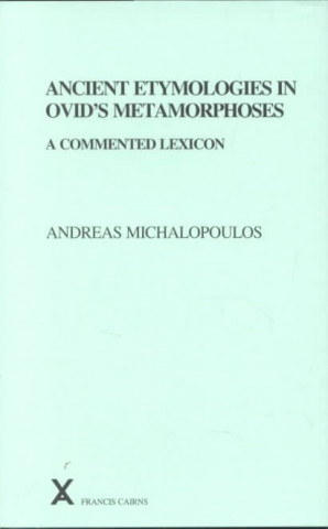 Ancient Etymologies in Ovid's Metamorphoses