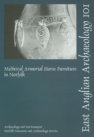 EAA 101: Medieval Armorial Horse Furniture in Norfolk