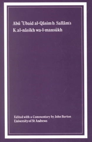 Kitab Al-Nasikh Wa-l-Mmansukh of Abu 'Ubaid Al-Qasim B. Sallam