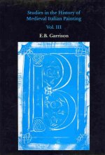 Studies in The History of Medieval Italian Painting, Volume III