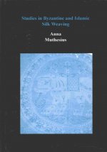 Studies in Byzantine and Islamic Silk Weaving