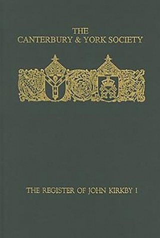 Register of John Kirkby, Bishop of Carlisle I  1332-1352 and the Register of John Ross, Bishop of Carlisle, 1325-32
