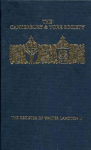 Register of Walter Langton, Bishop of Coventry and Lichfield, 1296-1321: volume II