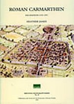 Excavations in Roman Carmarthen 1973-1993