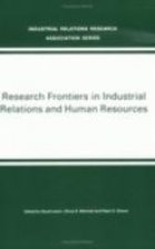 Research Frontiers in Industrial Relations and Human Resources