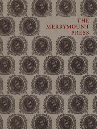 Merrymount Press - An Exhibition on the Occasion of the 100th Anniverary of the Founding of the Press