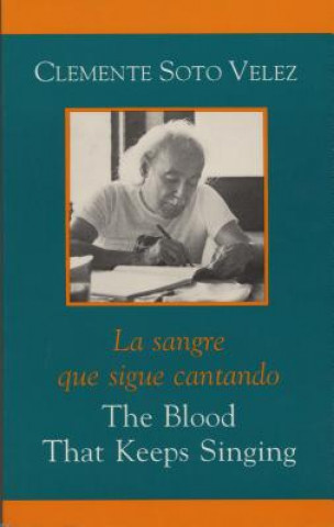 Blood That Keeps Singing/La Sangre Que Sigue Canta