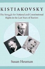 Kistiakovsky - The Struggle for National & Constitutional Rights in the Last Years of Tsarism