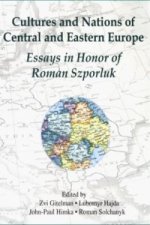 Cultures & Nations of Central & Eastern Europe - Essays in Honor of Roman Szporluk