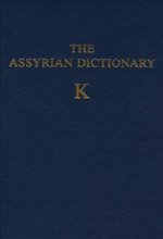 Assyrian Dictionary of the Oriental Institute of the University of Chicago, Volume 8, K