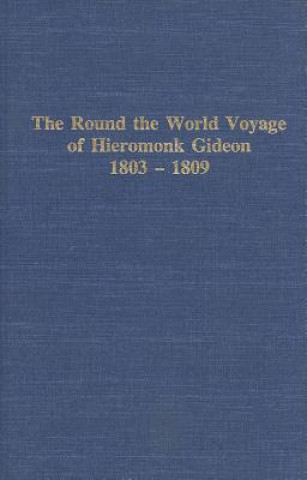 Round the World Voyage of Hieromonk Gideon 1803-1809