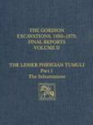 Gordion Excavations, 1950-1973, Final Reports, Volume II