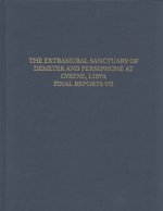 Extramural Sanctuary of Demeter and Persephone at Cyrene, Libya, Final Reports, Volume VII