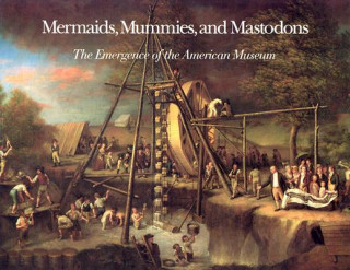 Mermaids, Mummies and Mastodons