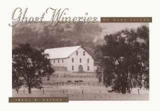 Ghost Wineries of the Napa Valley