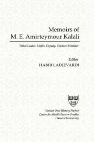 Memoirs of Amirteymour Kalali, Tribal Leader, Majles Deputy, Cabinet Minister