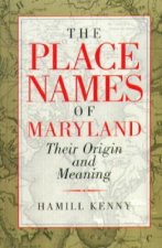 Place Names of Maryland - Their Origin and Meaning