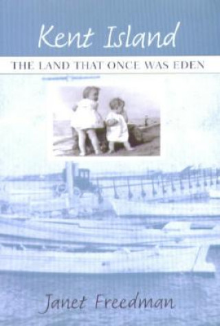 Kent Island - The Land hat Once Was Eden