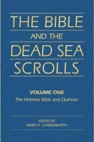 Bible & the Dead Sea Scrolls, Volume 1