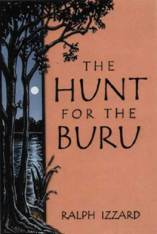 Hunt for the Buru: The True Story of the Search for a Prehistroic Reptile in North India