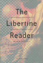 Libertine Reader - Eroticism & Enlightenment in Eighteenth-Century France