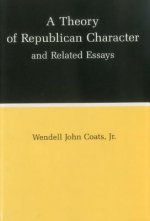 Theory of Republican Character and Related Essays