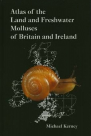 Atlas of the Land and Freshwater Molluscs of Britain and Ireland