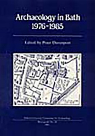 Archaeology in Bath 1976-1985