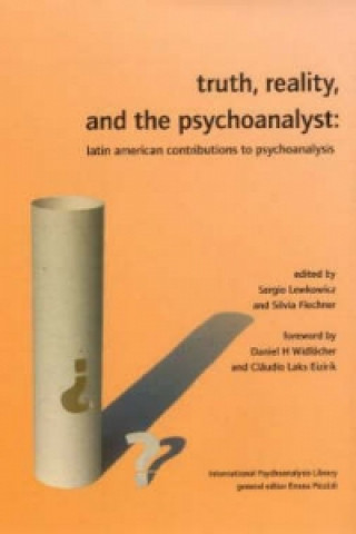 Truth, Reality and the Psychoanalyst