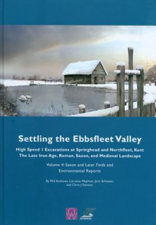 Settling the Ebbsfleet Valley, Volume 4