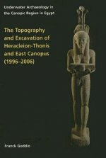 Topography and Excavation of Heracleion-Thonis and East Canopus (1996-2006)